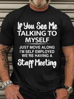 If You See Me Talking To Myself Funny Self Employed Staff Meeting T-Shirt S
