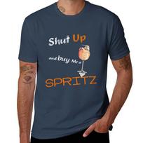 Shut Up Buy Me A Spritz Tshirt Antipilling Casual Tshirt S