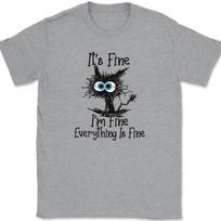 Cat Im Fine Everything Is Fine T-Shirt Funny Feline Stressed Adulting Gift Tee XXXXL