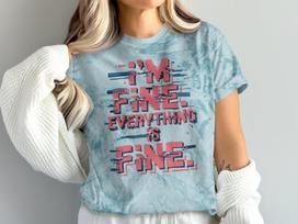 I'm Fine Everything is Fine T-Shirt, Fun Graphic Tee, Casual Wear T-Shirt, Distressed Print T-Shirt, Cool Statement Tee S
