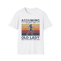 Assuming I'm Just An Old Lady T-Shirt, running shirt, runner shirt, runner grandma, gifts for grandma, runner mother's day gift S