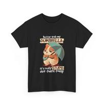 Better grab my Dumbrella it's really Stupid out there today Shirt XXXL