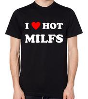 I Love Hot Milfs T-Shirt S įvairiaspalvis