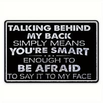 1pc Funny  Talking Behind My Back  Metal Sign -Rustproof Aluminum Wall Plaque with Sarcastic Message, Black & White 20X30CM