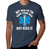 My Job Is To Save Your Ass Not Kiss It Paramedic Tshirt Quick Dry Outdoor Sports Tshirt S