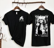 Stevie Nicks , Don't Be A Lady, Be A Legend Stevie Nicks  Unisex T-Shirt XL