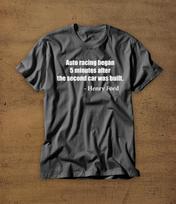 Auto Racing Began 5 Minutes After The Second Car Was Made | Tshirt | Tee | Shirt | T-Shirt | Funny | Cars | Racecar | Henry Ford | Quote M
