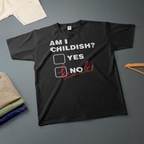 Am I Childish Yes or Knob T-Shirt Various Sizes Colours Funny Tee XXXXL