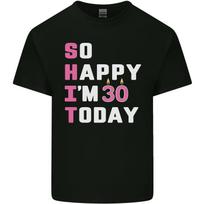 26 So Happy Im 30 Today 30th Birthday Year Old Funny Mens Light Cotton T-Shirt Unisex T-Shirt M