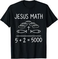 Jesus Math 2 Fishes 5 Breads Feeds The 5000 Bible Miracle T- Unisex T-Shirt XXXL