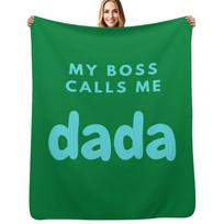 My Boss Calls Me Dada - Funny Fathers Day Gifts (Blue Design) Throw Blanket Warm Cozy Throw Blanket for Living Room Couch Size: 75*100cm, Weight: 230 GSM