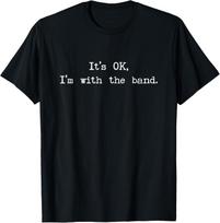 Vintage It’s OK, I'm with The Band Funny Music Rock T-Shirt Unisex T-Shirt XXL