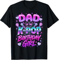 Dad of The K-Pop Birthday Girls Korean Music Lovers T- Unisex T-Shirt XXL