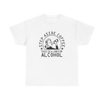 Step Aside Coffee This Is A Job For Alcohol Graphic T Shirt Unisex Heavy Cotton XL