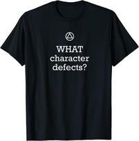 NEW LIMITED! Funny Alcoholics Anonymous What Character Defects Tee - MADE IN USA L