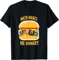 Math makes me hungry Funny Gift Fun T-Shirt Unisex T-Shirt XXXL