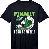 Funny Finally I Can Be Myself Alien Surf Waves Surfing Gift Performance  Unisex T-Shirt XXL