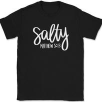 Salty Matthew 5 13 T-Shirt Christian Jesus Praise Worship God Text Tee L