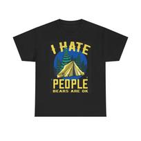 I Hate People Bears Are Ok Graphic T Shirt Funny Camping Hiking Unisex S