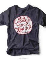 Rub Some Dirt On It | Game Day T-Shirt | Ruby's Rubbish® 3XL