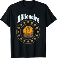 Bitcoin Billionaire Very Wealthy Rich Successful Billion BTC T-Shirt XXXXL