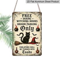 2D Flat Free During Witching Hours Broom Parking Only Vintage Metal Sign‑8.0x12.0inch Aluminum Wall Art, Halloween Witch Black Cat Porch Rustic 20*30cm