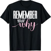 Remember Your Why Gym Motivation Fitness Inspirational Cotton Tee - Made In Usa XL