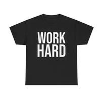 Work Hard Graphic T Shirt GYM Motivation Entrepreneur Unisex Heavy Cotton Tee XXXL