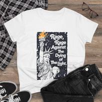Rage Against the Dying of the Light Women's T-Shirt | Statue of Liberty Illustration, Progressive Tee, Anti-Trump t-shirt, Protest tee 2XL