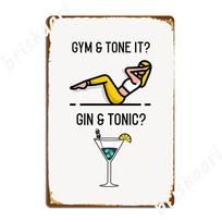 Gym And Tone It Gin And Tonic Metal Sign Wall Decor Retro Club Party Tin Sign Poster 20X30CM