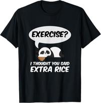 Exercise? I Thought You Said Extra Rice Panda Gift T-Shirt Small Unisex T-Shirt L