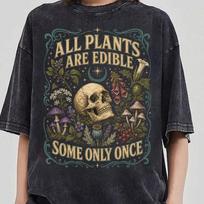 All Plants Are Edible Some Only Once Shirt, Funny Gardening Tee, Dark Botanical Shirt, Gothic Plant Lover Tee, Botanical Gothic Garden XL