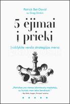5 ĖJIMAI Į PRIEKĮ. Įvaldykite verslo strategijos meną - Patrick Bet-David, Greg Dinkin