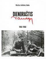 Merkio rinktinės štabo dienoraštis, 1945–1946, Merkio rinktinės štabo dienoraštis, 1945–1946