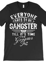 Everyone Want To Be Gangster Till It's Time To Do T-Shirt 1520 Funny Men's Short Sleeve Graphic T-shirt Collection Black AR220g S