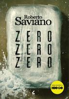 Zero Zero Zero: How Cocaine Rules the World