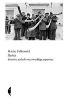 Szlachta. Stories from the Podlasie-Masovia borderland