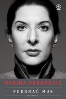 Marina Abramović. Overcoming the Wall. Memories