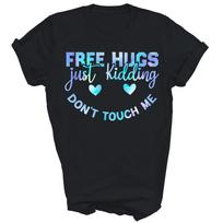 Free Hugs Just Kidding Don't Touch Me Shirt Gift Unisex T-Shirt S