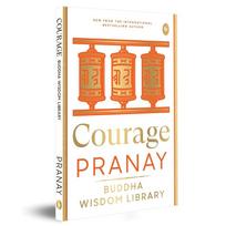 Courage Discover the profound wisdom of Buddha to help