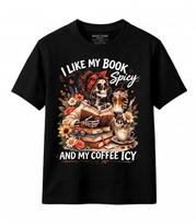 I Like My Book Spicy Shirt Reading Skeleton Tee Book And Coffee Unisex T Shirt Unisex T-Shirt XXXXL