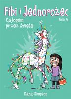 Fibi and the Unicorn T.4 Galloping Through the Holidays