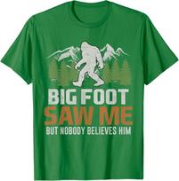 Bigfoot Saw Me But Nobody Believes Him T-Shirt 100% Cotton O-Neck Short Sleeve Summer Casual Mens T-shirt Streetwear S