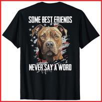 Pitbull Some Best Friends Never Say A Word Back Design Black Cotton T-Shirt Unisex T-Shirt L