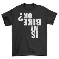 Is My Bike Ok T-shirt for Twelve-Year-Olds Cotton Unisex Design XL
