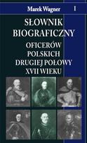 Biographical Dictionary of Polish Officers of the Second Half ...Vol. 1
