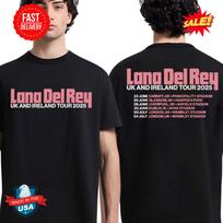 Lana Del Rey UK And Ireland Tour 2025 Logo And Tour Dates Two Sided T-Shirt XXL