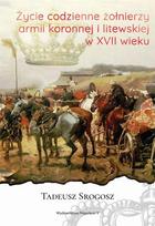 Everyday life of soldiers of the Crown and Lithuanian armies