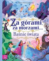 Beyond the mountains, beyond the seas... Fairy tales of the world