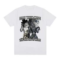 Hide Your Wife The Alpha Is Here Wolf Literally Me Funny Meme Emo Tshirt Women Clothing Harajuku Retro Oversized T Shirt S